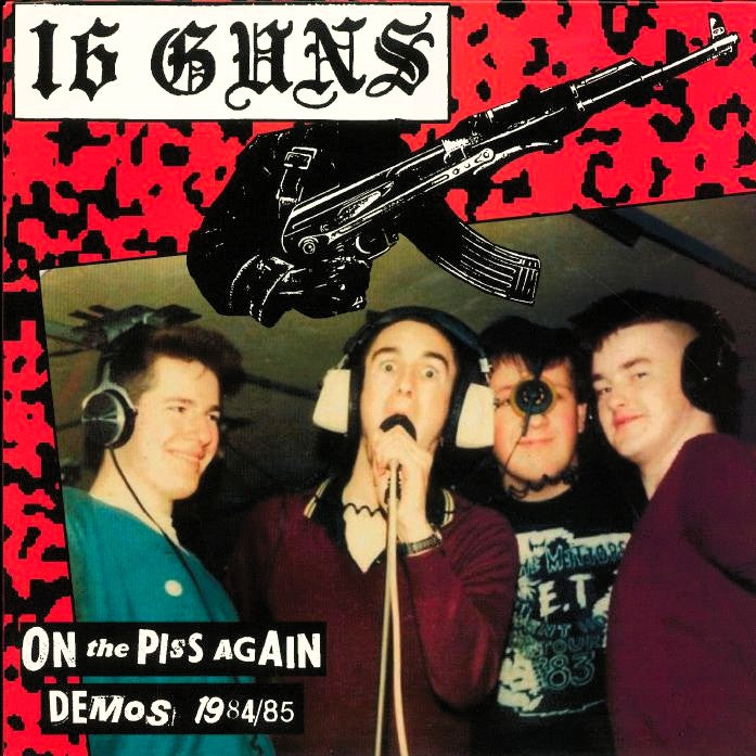 16 GUNS – On The Piss Again • Demos 1984/85 LP