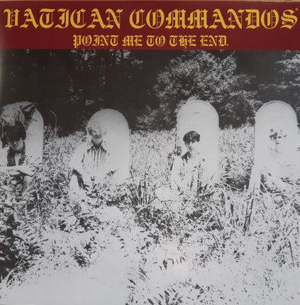 VATICAN COMMANDOS – Point Me To The End LP