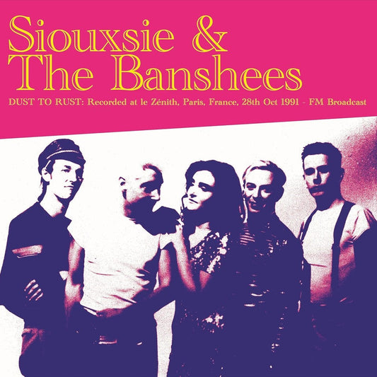 SIOUXSIE & THE BANSHEES – Dust To Rust • Live At Le Zénith 1991 LP