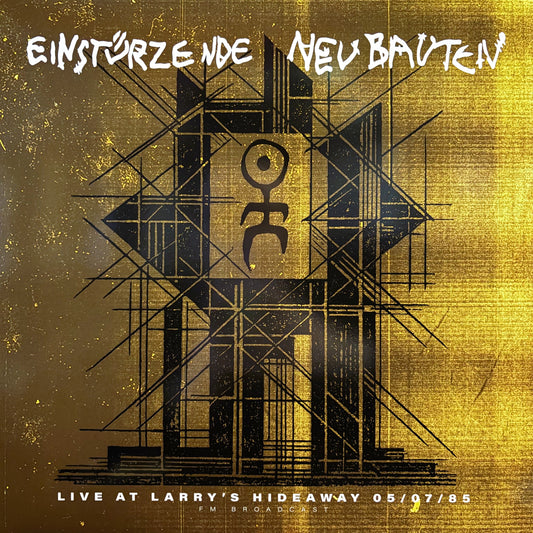 EINSTÜRZENDE NEUBAUTEN – Live At Larry's Hideaway 1985 LP