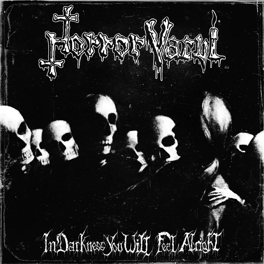 HORROR VACUI – In Darkness You Will Feel Alright LP